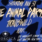 THE ANIMAL PARTY – East Hampton – Labor Day Weekend