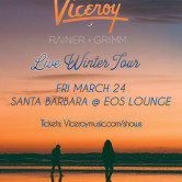 Viceroy + TRAVISWILD @ EOS Lounge [Santa Barbara]